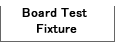 Board Test Fixture